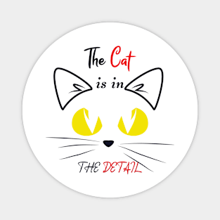 The Cat is in the Detail 2 Magnet